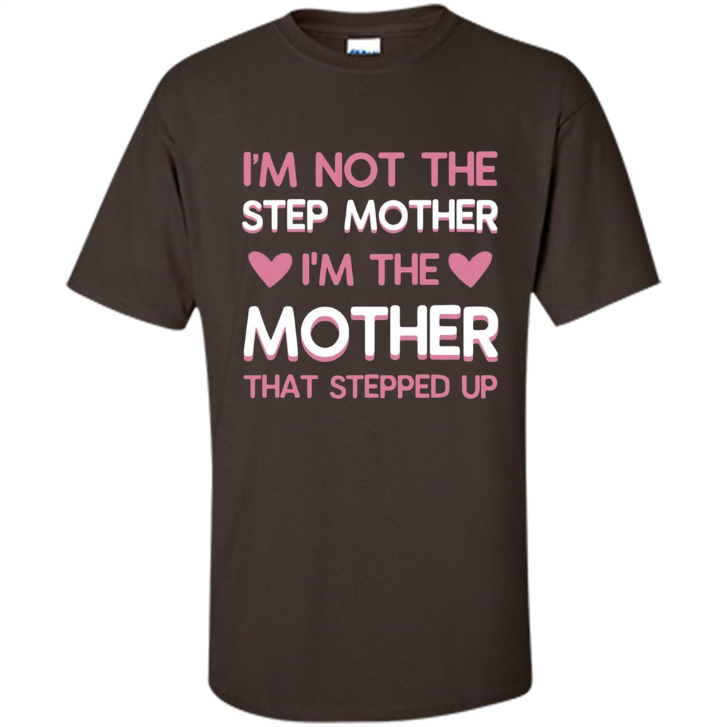Mommy T-shirt I'm The Mother That Stepped Up Dark Chocolate