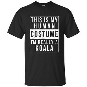 This Is My Human Costume I'm Really A Koala T-shirt