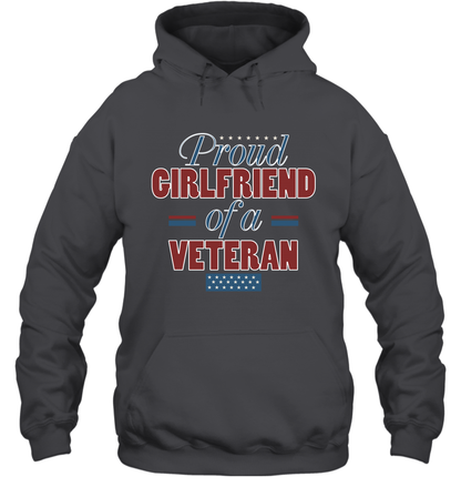 Proud Girlfriend Of A Veteran Shirt Hoodie Hoodie Dark Heather
