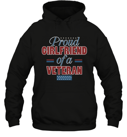 Proud Girlfriend Of A Veteran Shirt Hoodie Hoodie Black