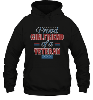 Proud Girlfriend Of A Veteran Shirt Hoodie