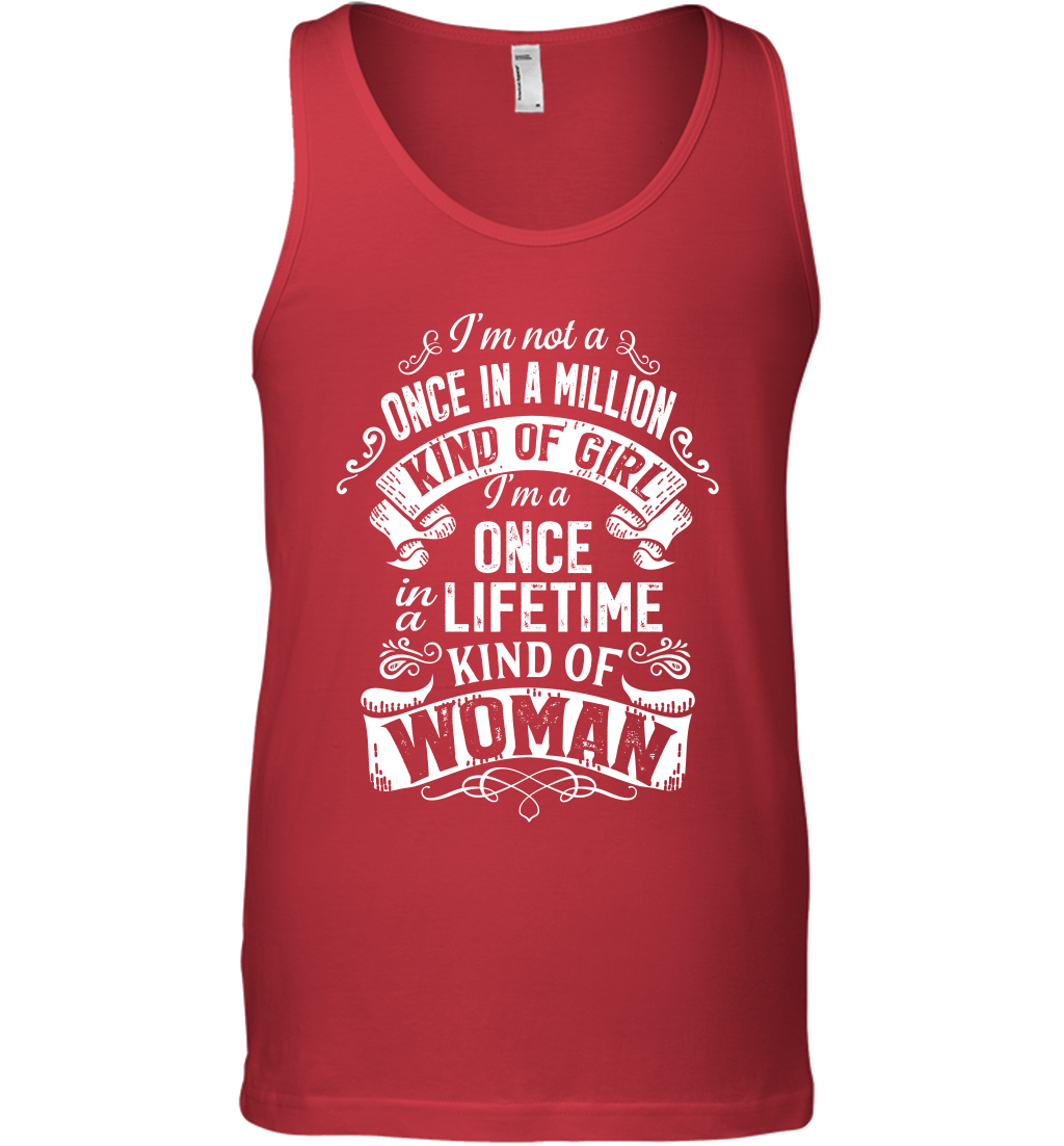 I'm Not A Once In A Million Kind Of Girl I'm A Once In A Lifetime Kind Of Woman Tank Top Tank Top Red