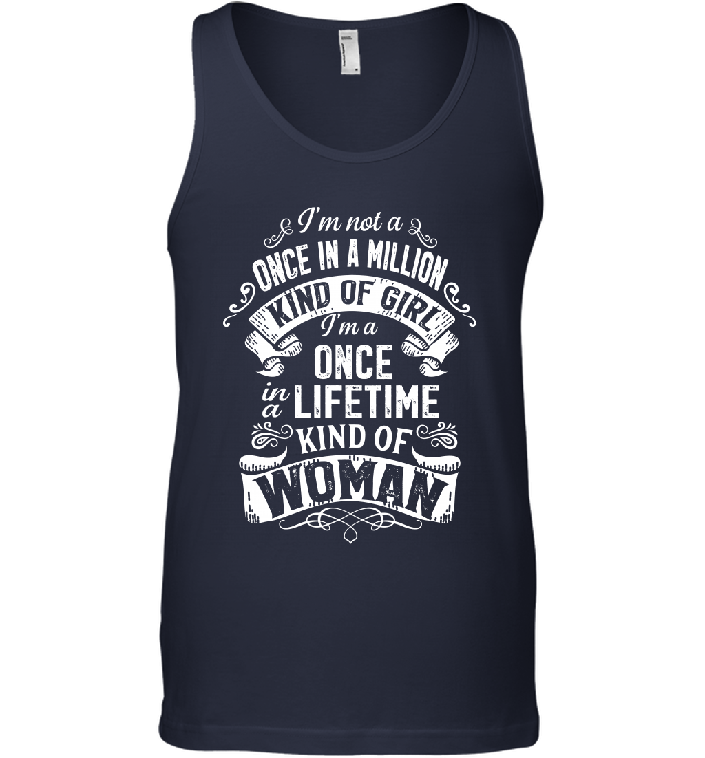I'm Not A Once In A Million Kind Of Girl I'm A Once In A Lifetime Kind Of Woman Tank Top Tank Top Navy