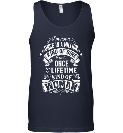 I'm Not A Once In A Million Kind Of Girl I'm A Once In A Lifetime Kind Of Woman Tank Top Tank Top Navy