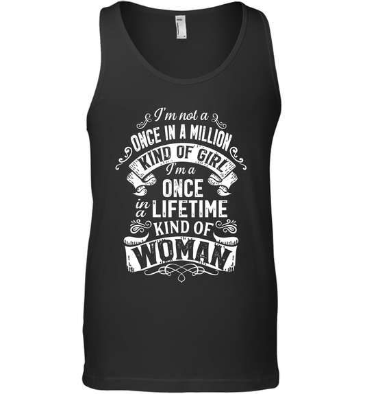 I'm Not A Once In A Million Kind Of Girl I'm A Once In A Lifetime Kind Of Woman Tank Top Tank Top Black