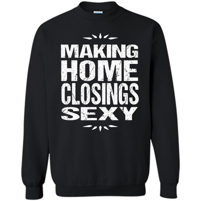 Funny Realtor T-shirt Making Home Closings Sexy T-shirt Black