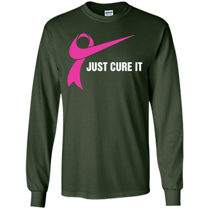 Breast Cancer Just Cure It T-Shirt Forest Green