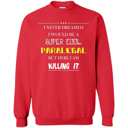 Paralegal - I Never Dreamed I Would Be A Super Cool T-shirt Red
