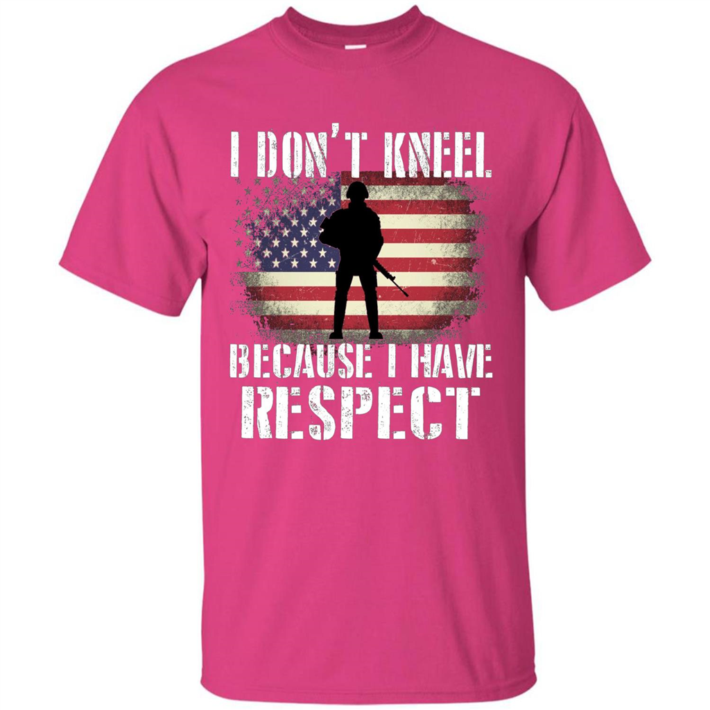 I Don't Kneel Because I Have Respect T-shirt Heliconia