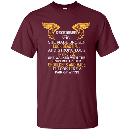 December Girl She Made Broken Look Beautiful T-shirt Maroon