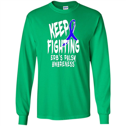 Keep Fighting ERBS Palsy Support and Awareness T-shirt Irish Green