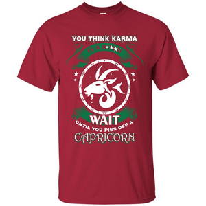 Capricorn T-shirt You Think Karma Is A Bitch T-shirt