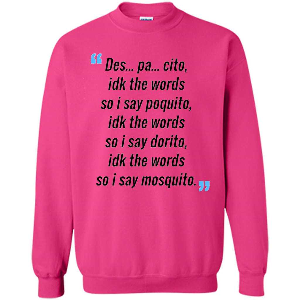 Des Pa Cito Idk The Words So I Say Poquito T-Shirt Funny Despacito T-shirt Heliconia