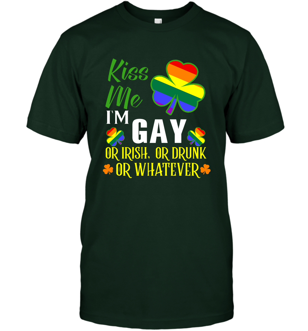 Kiss Me I'm Gay Or Irish Or Drunk Or Whatever Lgbt Shirt T-Shirt Forest Green