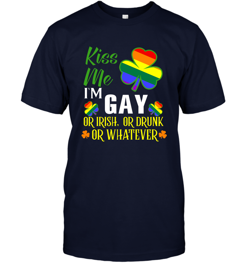 Kiss Me I'm Gay Or Irish Or Drunk Or Whatever Lgbt Shirt T-Shirt Navy