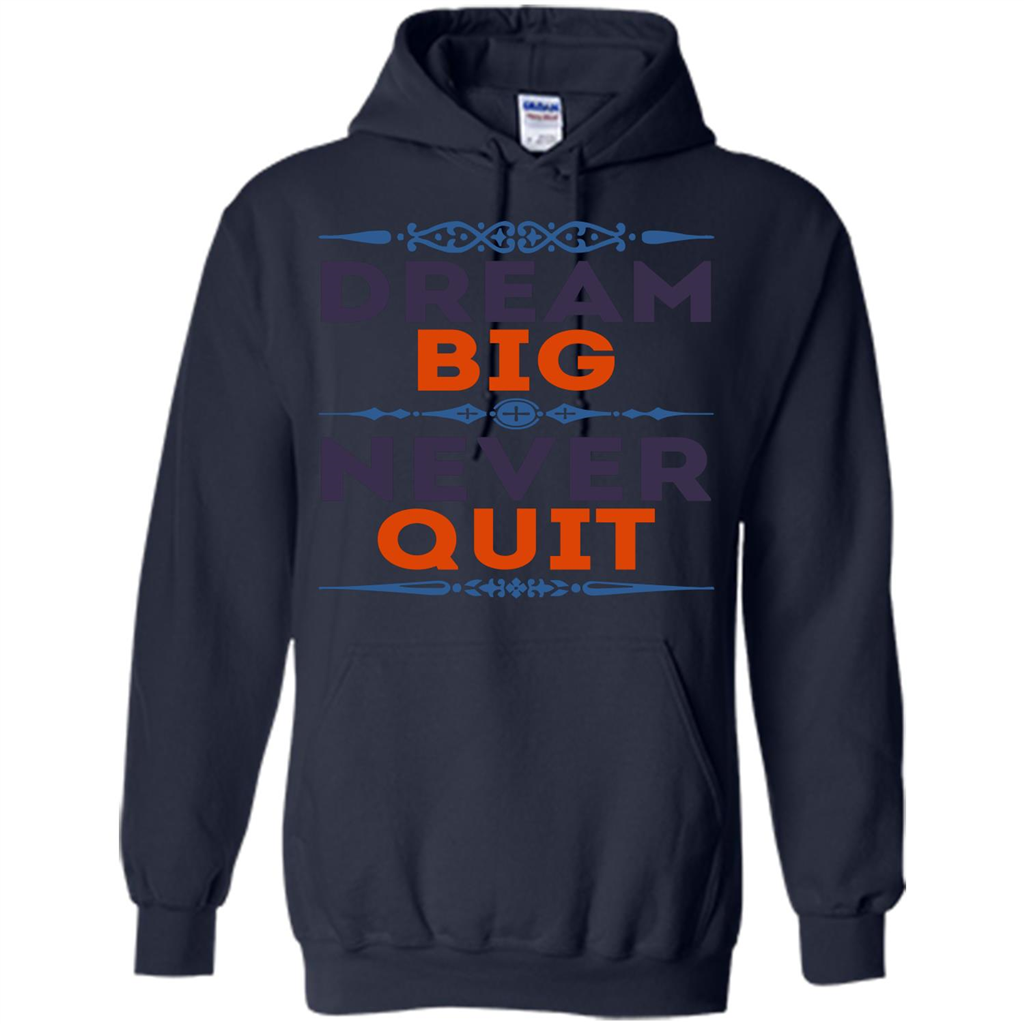 Motivational Quote T-shirt Dream Big Never Quit Navy