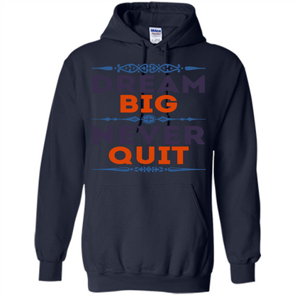 Motivational Quote T-shirt Dream Big Never Quit Navy