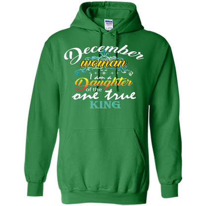 December Woman I Am A Daughter Of The One True King T-shirt Irish Green