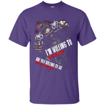 I'm Willing To Die For My Rights T-shirt Purple