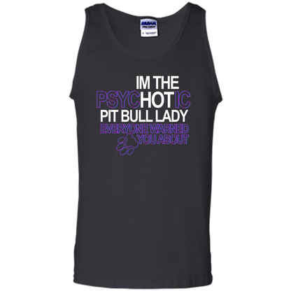 Pit Bull T-shirt I'm The Psychotic Pit Bull Lady Everyone Warned You About T-shirt Black