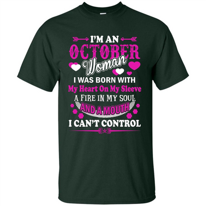 I'm An October Woman T-Shirt I Was Born With My Heart On My Sleeve Forest Green