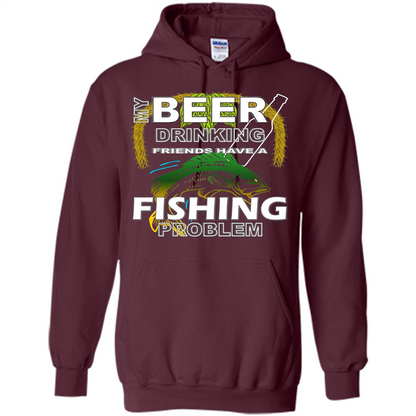 Beer Drinking Friends Have A Fishing Problem T-Shirt Maroon