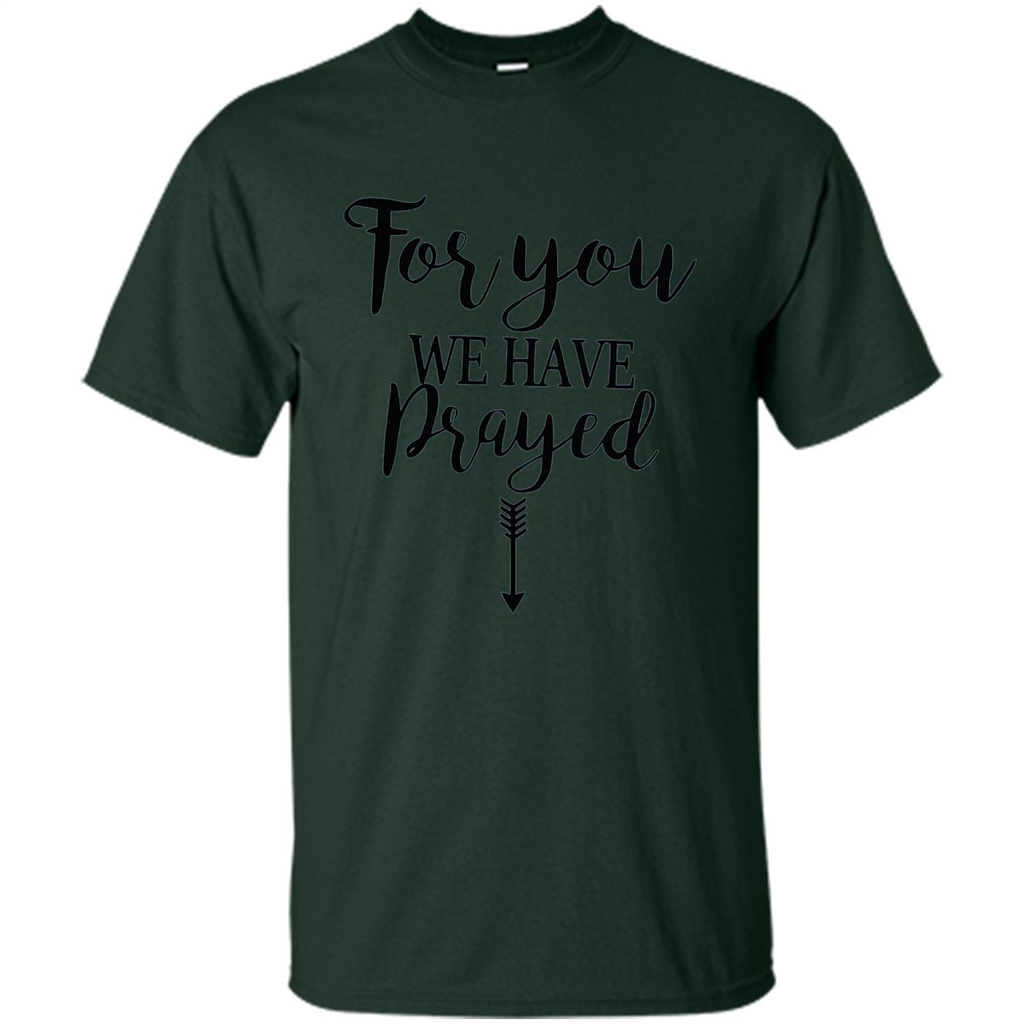 Pregnancy Announcement T-shirt Mother's Day For You We Have Prayed Forest Green
