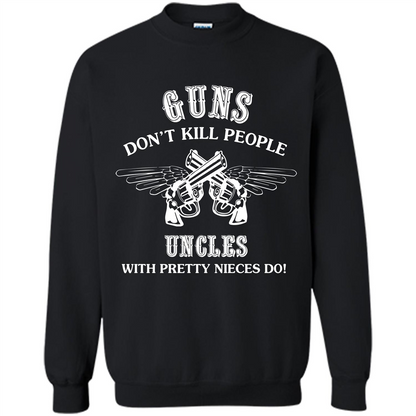 Guns Don’t Kill People Uncles With Pretty Nieces Do Black