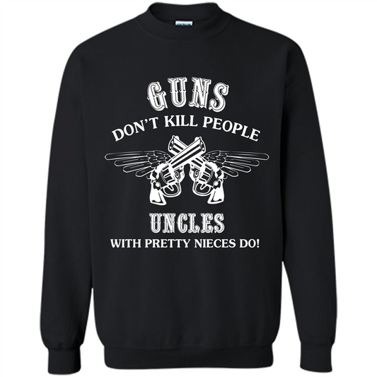 Guns Don’t Kill People Uncles With Pretty Nieces Do Black