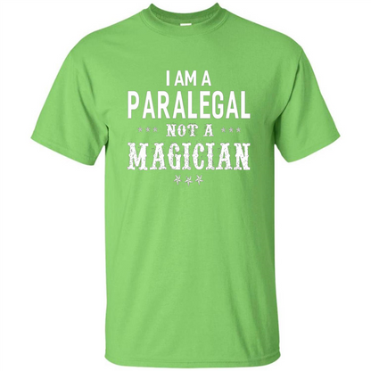 I'm A Paralegal Not A Magician T-shirt Lime