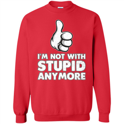 I'm Not With Stupid Anymore T-shirt Red