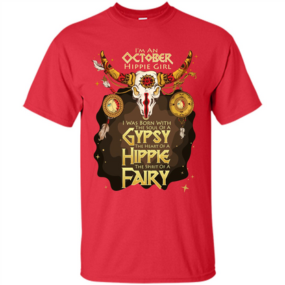 Octoder Hippie Girl T-shirt Was Born With The Soul Of A Gypsy The Heart Of A Hippie The Spirit Of A Fairy Red