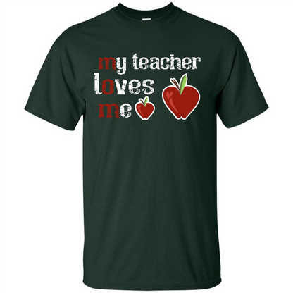 Student T-shirt My Teacher Loves Me T-shirt Forest Green
