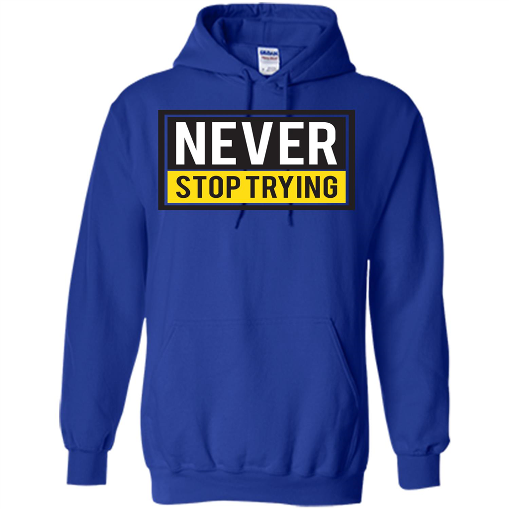 Motivational Quotes T-Shirt Never Stop Trying Royal