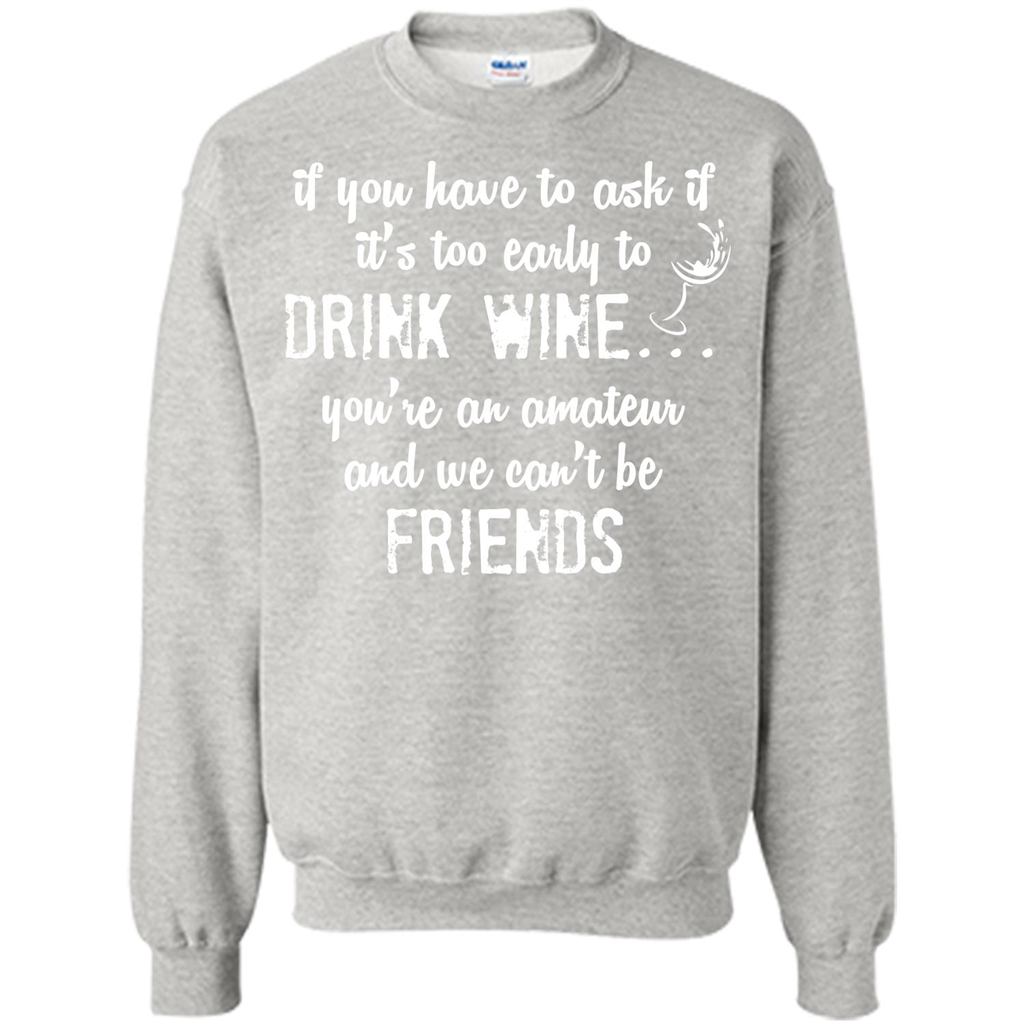 If You Have To Ask If It's Too Early To Drink Wine Ash