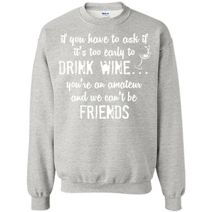 If You Have To Ask If It's Too Early To Drink Wine Ash