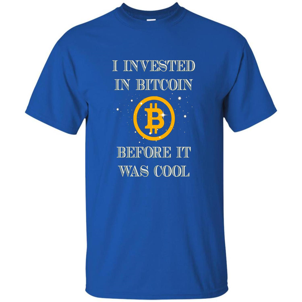 I Invested In Bitcoin Before It Was Cool T-shirt Royal