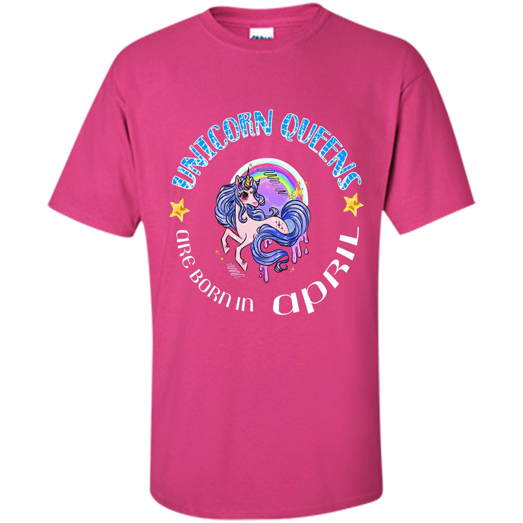 April Unicorn T-shirt Unicorn Queens Are Born April Heliconia