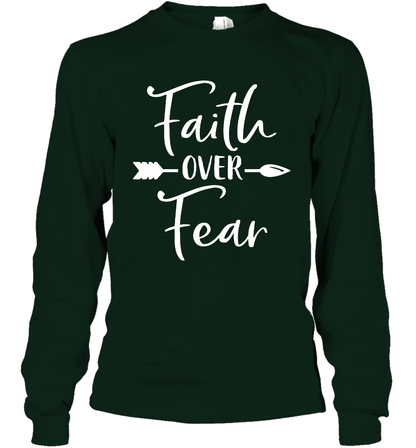 Faith Over Fear Shirt Long Sleeve T-Shirt Long Sleeve T-Shirt Forest Green