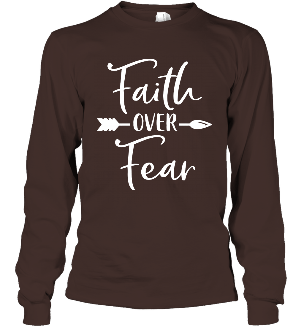 Faith Over Fear Shirt Long Sleeve T-Shirt Long Sleeve T-Shirt Dark Chocolate