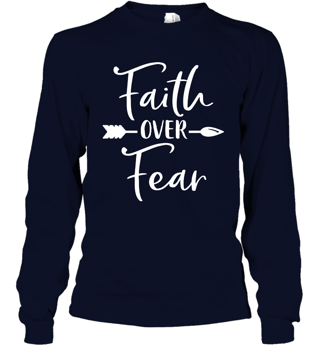 Faith Over Fear Shirt Long Sleeve T-Shirt Long Sleeve T-Shirt Navy