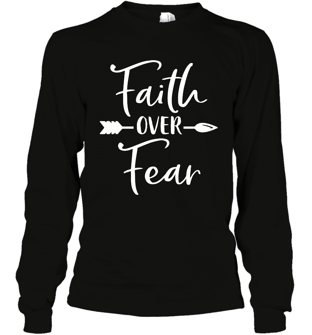 Faith Over Fear Shirt Long Sleeve T-Shirt Long Sleeve T-Shirt Black