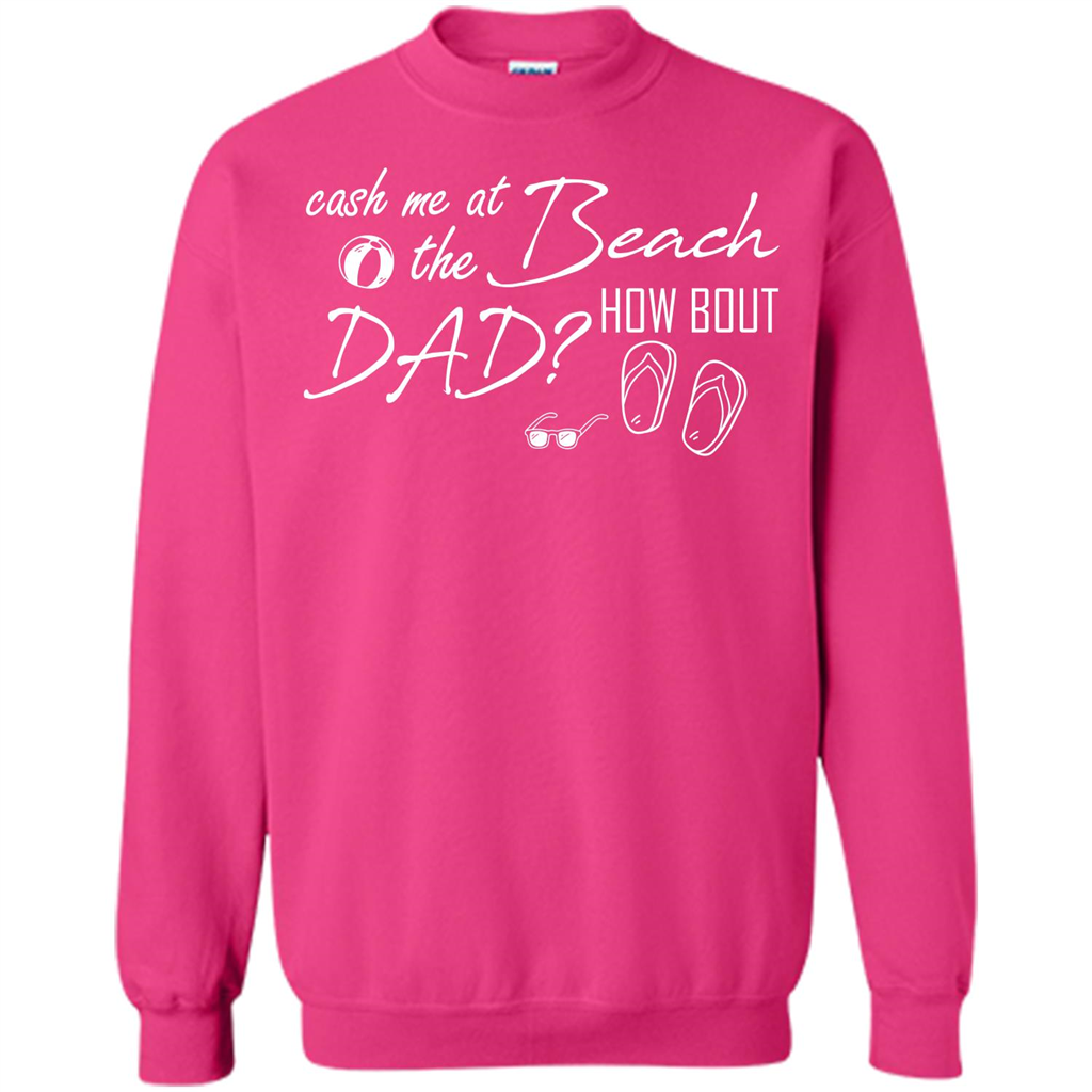 Fathers Day T-shirt Cash Me At The Beach How Bout Dad Heliconia