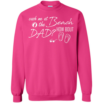 Fathers Day T-shirt Cash Me At The Beach How Bout Dad Heliconia
