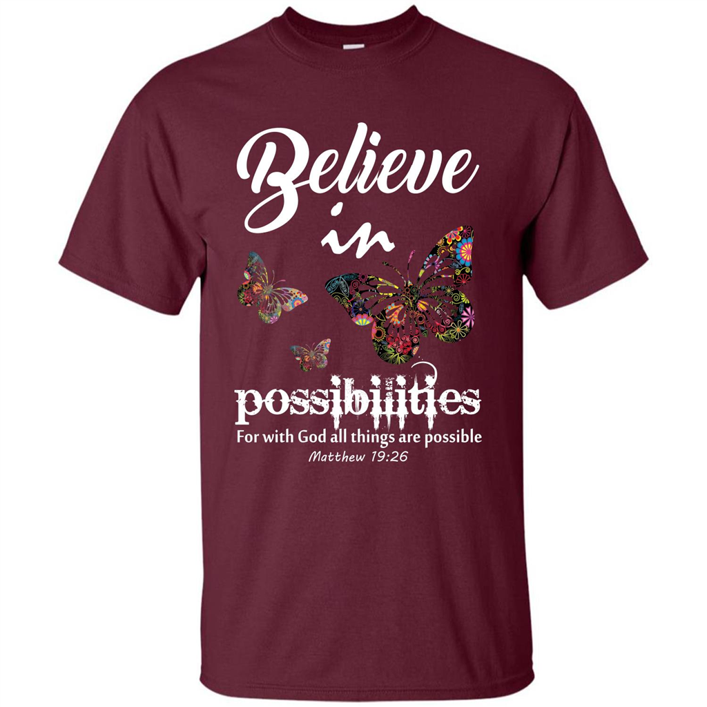 Christian T-shirt Believe In Possibilities For With God T-shirt Maroon
