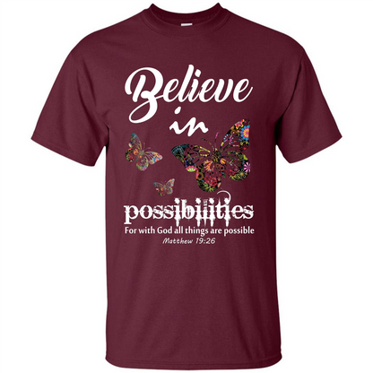 Christian T-shirt Believe In Possibilities For With God T-shirt Maroon