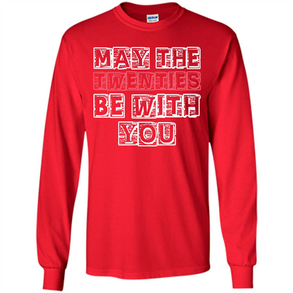 Birthday Gift T-shirt May The Twenties Be With You T-shirt Red