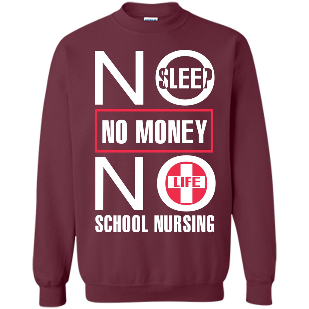 Nursing School T-shirt No Sleep No Money No Life Maroon