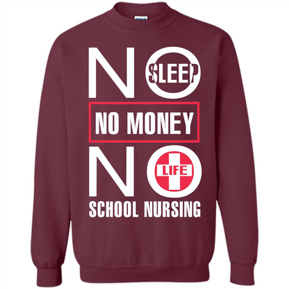 Nursing School T-shirt No Sleep No Money No Life Maroon