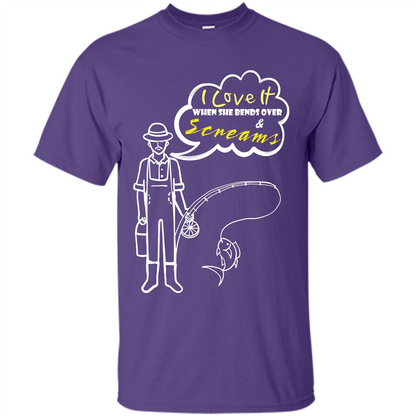 Fishing T-shirt I Love It When She Bends And Scream Purple